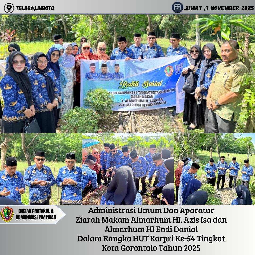 Administrasi Umum dan Aparatur ziarah makam Almarhum HI. Azia Isa dan Almarhum HI. Endi Danial Dalam Rangka HUT KORPRI Ke-54 Tingkat Kota Gorontalo Tahun 2025